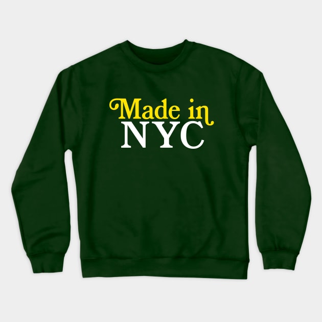 MADE IN NYC - New York City Typography Pride Crewneck Sweatshirt by DankFutura